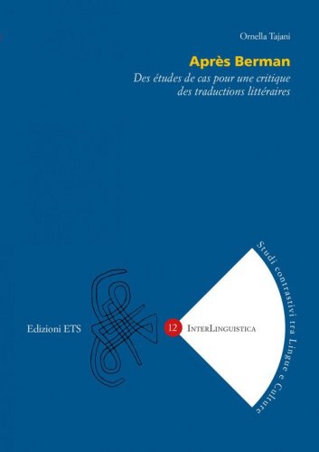 Apr&egrave;s Berman. Des &eacute;tudes de cas pour une critique des traductions litt&eacute;raires