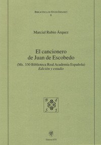 El cancionero de Juan de Escobedo. (Ms. 330 Biblioteca Real Academia Espanola). Edici&oacute;n y estudio