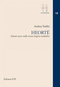 Heort&eacute;. Azioni sacre sulla scena tragica euripidea