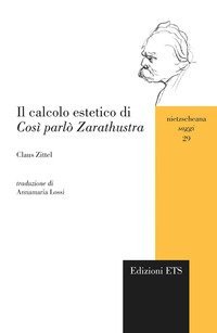 Il calcolo estetico di &laquo;Cosi parl&ograve; Zarathustra&raquo;