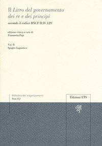 Il &laquo;libro del governamento dei re e dei principi&raquo; secondo il codice BNCF II.IV.129