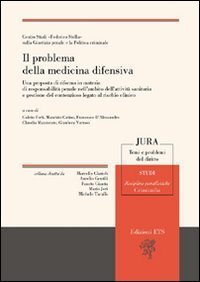 Il problema della medicina difensiva - Una proposta di riforma in materia di responsabilit&agrave; penale nell'ambito dell'attivit&agrave; sanitaria e gestione del contenzioso...