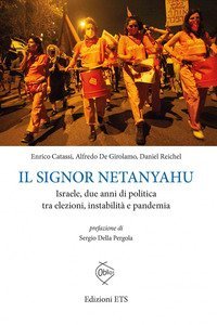 Il signor Netanyahu. Israele, due anni di politica tra...