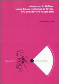 Interazioni in italiano lingua franca sul luogo di lavoro: una prospettiva pragmatica