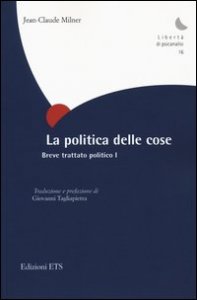 La politica delle cose. Breve trattato politico