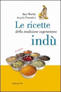 Le ricette della tradizione vegetariana ind&ugrave;