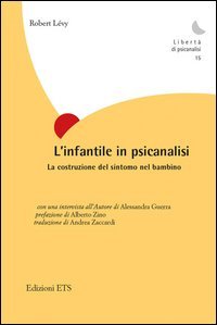 L'infantile in psicanalisi. La costruzione del sintomo nel bambino