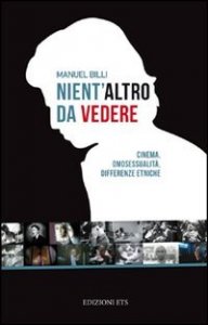 Nient'altro da vedere. Cinema, omosessualit&agrave;, differenze etniche