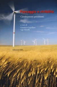 Paesaggio e vivibilit&agrave;. Cambiamenti persistenti