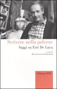 Scrivere nella polvere. Saggi su Erri De Luca