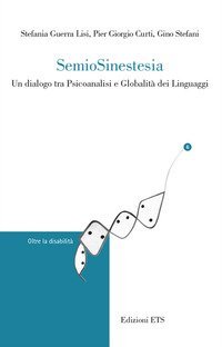 Semiosinestesia. Un dialogo tra psicoanalisi e globalit&agrave; dei linguaggi
