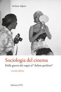 Sociologia del cinema. Dalla guerra dei sogni al &laquo;delitto perfetto&raquo;