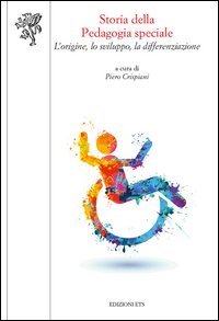 Storia della pedagogia speciale. L'origine, lo sviluppo, la differenziazione