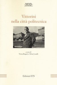 Vittorini nella citt&agrave; politecnica
