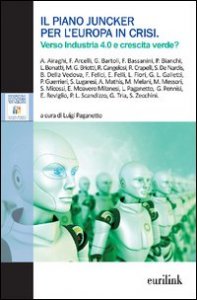 Il piano Juncker per l'Europa in crisi. Verso industria 4.0 e crescita verde?