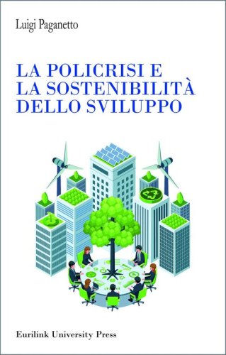 La policrisi e la sostenibilit&agrave; dello sviluppo