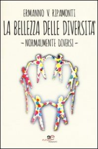 La bellezza della diversit&agrave;. Normalmente diversi