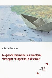 Le grandi migrazioni e i problemi strategici europei nel XXI secolo
