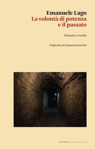 La volont&agrave; di potenza e il passato. Nietzsche e Gentile