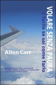 Volare senza paura &egrave; facile se sai come farlo