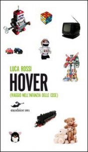 Hover - Viaggio nell'infanzia delle cose