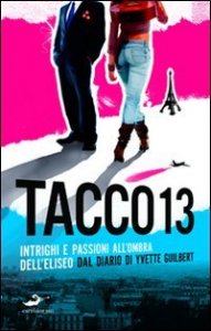 Tacco 13 - Intrighi e passioni all'ombra dell'Eliseo