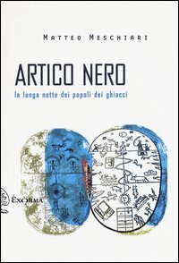Artico nero. La lunga notte dei popoli dei ghiacci