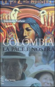 Colombia. La pace &egrave; nostra