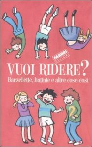 Vuoi ridere? Barzellette, battute e altre cose cos&igrave;