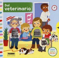 Dal veterinario. Leggi, gioca, impara