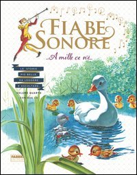 Fiabe sonore. A mille ce n'&egrave;... Le storie pi&ugrave; belle da leggere e ascoltare