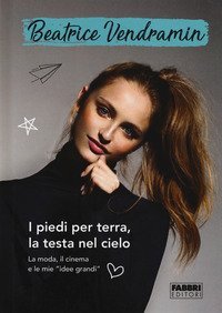 I piedi per terra, la testa nel cielo. La moda, il cinema e le mie &laquo;idee grandi&raquo;