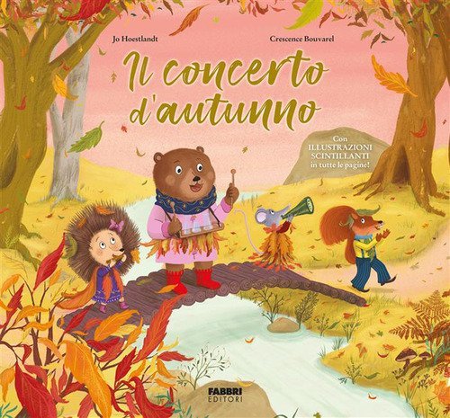 Il concerto d'autunno. Con illustrazioni scintillanti