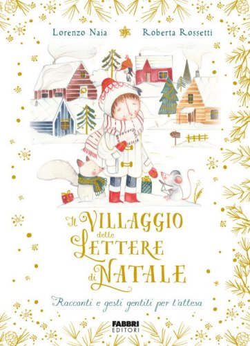 Il villaggio delle lettere di Natale. Racconti e gesti gentili per l'attesa