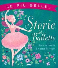 Le pi&ugrave; belle storie del balletto