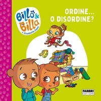 Ordine... o disordine? Billo e Billa