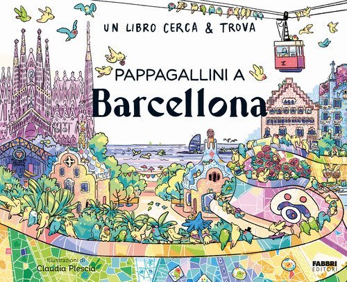 Pappagallini a Barcellona. Un libro cerca & trova