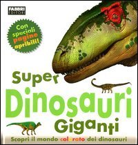 Super dinosauri giganti