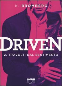 Travolti dal desiderio. Driven