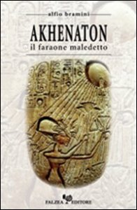 Akhenaton - Il faraone maledetto