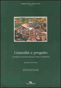 Centralit&agrave; e progetto - Contributi di concorso per piazza Carafa a Grammichele
