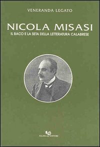 Nicola Misasi - Il baco e la seta della letteratura calabrese