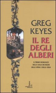Il re degli alberi. Saga dei regni delle spine e delle ossa