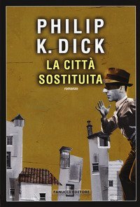 La citt&agrave; sostituita
