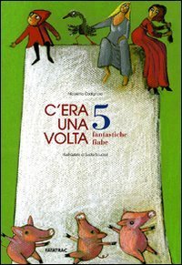 C'era una volta - 5 fantastiche fiabe