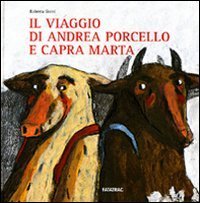 Il viaggio di Andrea porcello e capra Marta