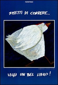 Smetti Di Correre, Leggi Un Bel Libro