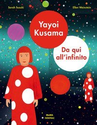 Yayoy Kusama. Da qui all'infinito