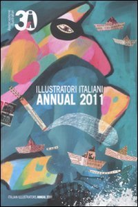 Illustratori italiani - Annual 2011. Ediz. italiana e inglese