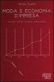 Moda e economia d'impresa - Mercato, prezzo, prodotto, distribuzione
